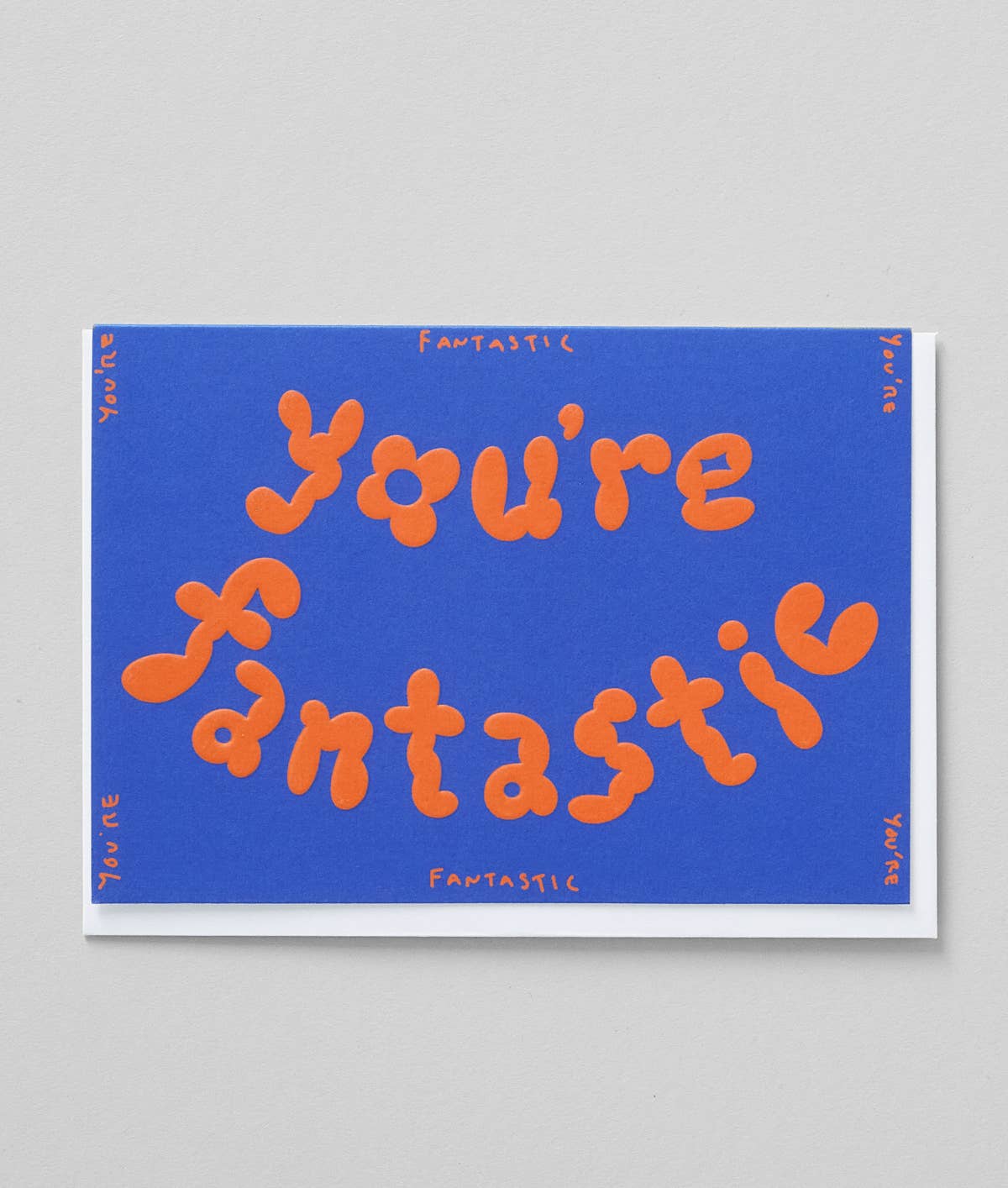 You're Fantastic Embossed Greetings Card
